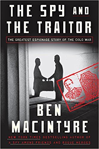 Ben Macintyre: The spy and the traitor : the greatest espionage story of the Cold War (2018)