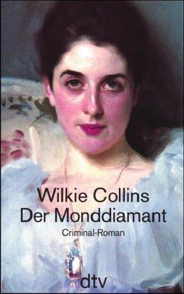 Wilkie Collins: Der Monddiamant. Ein Criminal- Roman. (Paperback, 1996, Dtv)
