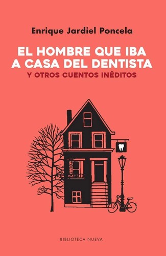 Enrique Jardiel Poncela: El hombre que iba a casa del dentisa y otros cuentos inéditos (2017, Biblioteca Nueva)