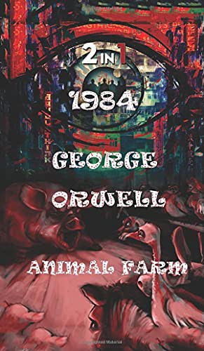 George Orwell: 1984 & Animal Farm (Hardcover, 2021, Delhi Open Books)