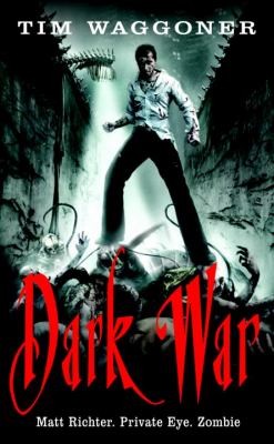 Tim Waggoner: Dark War A Matt Richter Novel (2011, Angry Robot)