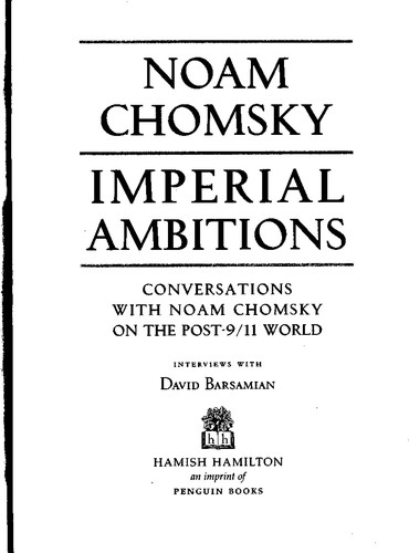 Noam Chomsky: Imperial ambitions (Hardcover, 2005, Hamish Hamilton)