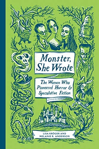 Lisa Kröger, Melanie R. Anderson: Monster, She Wrote (Hardcover, 2019, Quirk Books)
