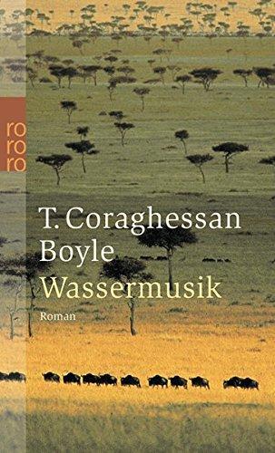 T. Coraghessan Boyle: Wassermusik (Paperback, German language, 1990, Rowohlt Verlag)