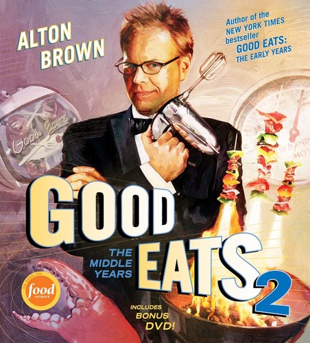 Alton Brown: Good eats 2 (2010, Stewart, Tabori & Chang)
