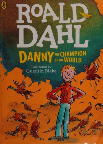 Quentin Blake, Roald Dahl, Quentin Blake: Danny, the Champion of the World (colour Edition) (2018, Penguin Books, Limited)