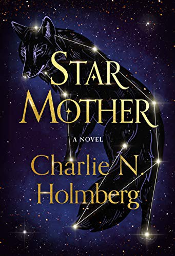 Charlie N. Holmberg: Star Mother (Paperback, 2021, 47North)