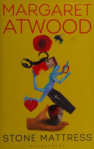 Margaret Atwood: Stone Mattress: Nine Tales (Hardcover, 2012, Bloomsbury)