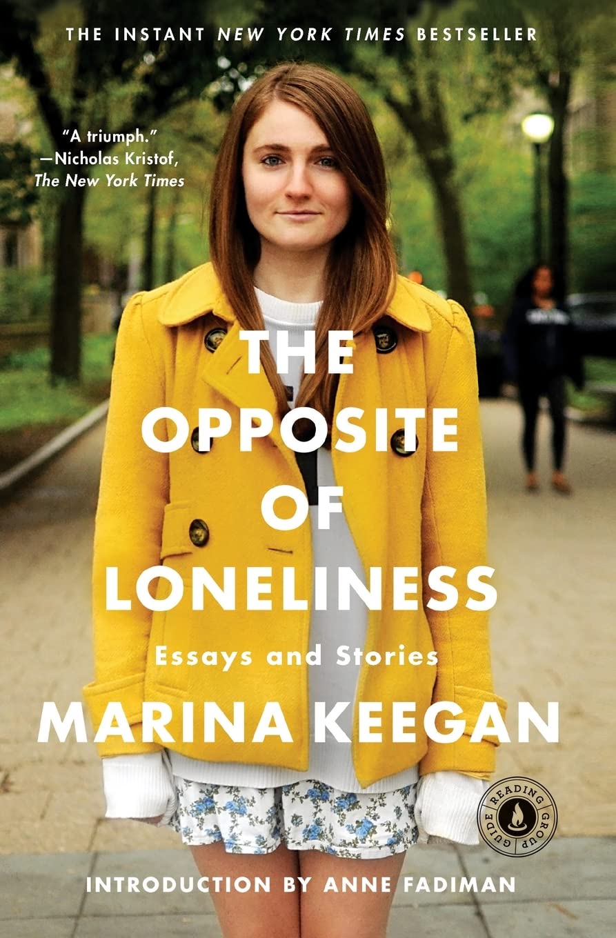 Marina Keegan, Anne Fadiman: Opposite of Loneliness (2014, Simon & Schuster, Limited)