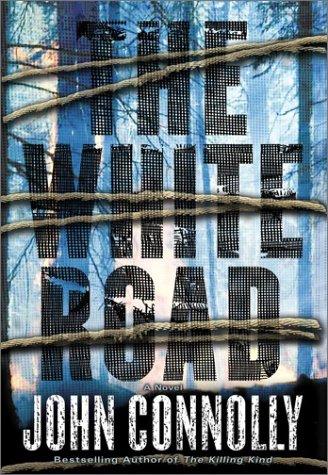 John Connolly: The white road (2003, Atria Books)