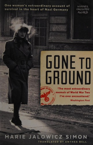 Marie Jalowicz-Simon, Irene Stratenwerth, Hermann Simon, Anthea Bell: Gone to Ground (2016, Profile Books Limited)