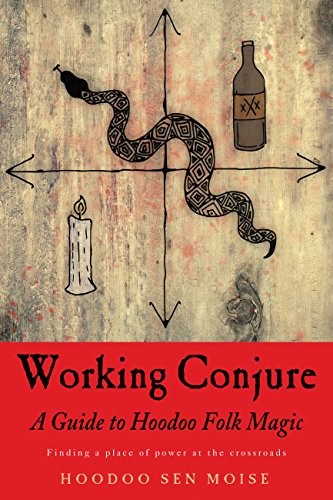 Hoodoo Sen Moise: Working Conjure (Paperback, 2018, Weiser Books)