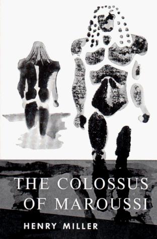 Henry Miller: Colossus of Maroussi (1975, New Directions)