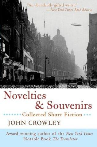 John Crowley: Novelties & souvenirs (2004, Perennial)