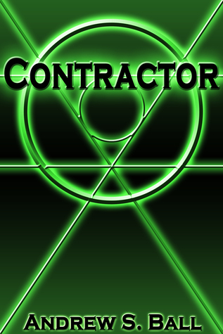 Andrew S. Ball: Contractor (EBook, 2014, Smashwords)