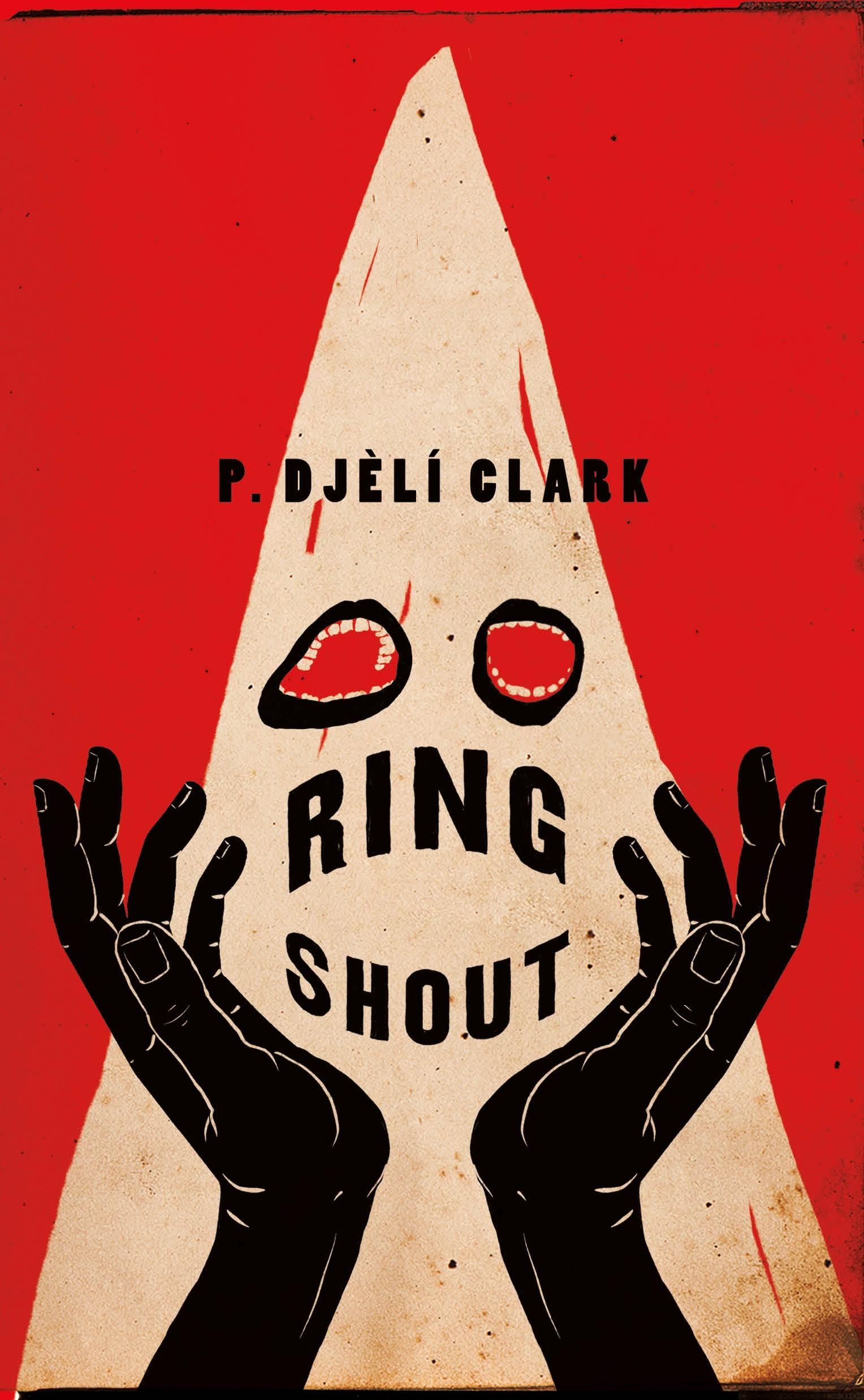 P. Djèlí Clark: Ring Shout (Hardcover, 2020, St Martin's Press)