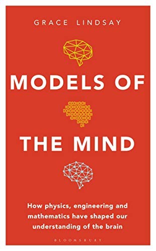 Grace Lindsay: Models of the Mind (2021, Bloomsbury Publishing Plc)