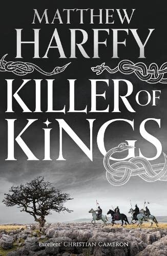 Matthew Harffy: Killer of Kings (2017, Head of Zeus, Aria)
