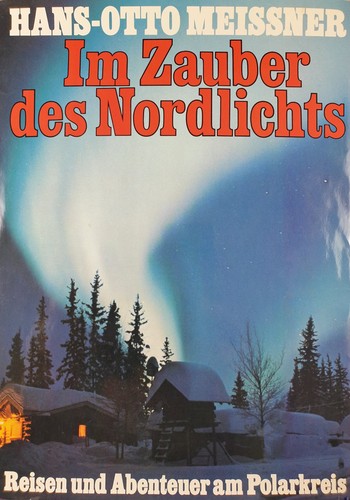 Hans Otto Meissner: Im Zauber des Nordlichts (German language, 1972, C. Bertelsmann)