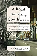 Dan Chapman: Road Running Southward (2022, Island Press)