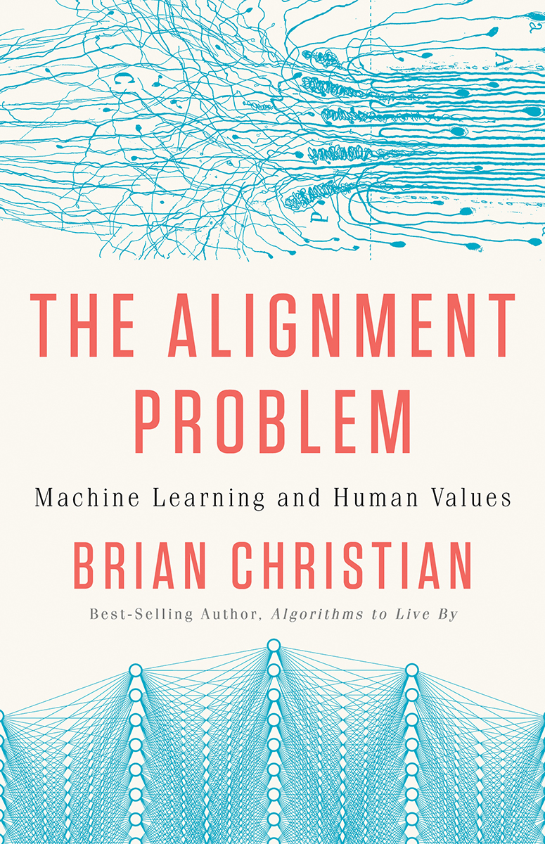 Brian Christian: The Alignment Problem (2020, W. W. Norton & Company)