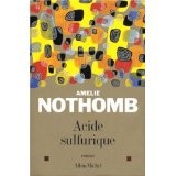 Amélie Nothomb: Acide sulfurique (French language, 2005, Albin Michel)