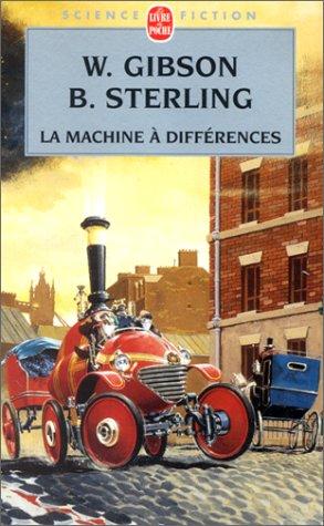 Bruce Sterling, William Gibson (unspecified): La Machine à différences (Paperback, French language, 2001, Livre de poche)