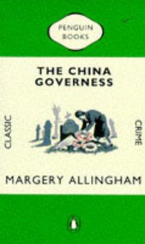 Margery Allingham: The China Governess (Penguin Classic Crime S.) (Paperback, 1993, Penguin Books Ltd)