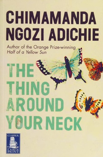 Chimamanda Ngozi Adichie: The thing around your neck (2009, Clipper(Large Print))