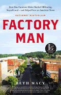 Beth Macy: Factory man : how one furniture maker battled offshoring, stayed local-- and helped save an American town (2014, Little, Brown, and Company, Little, Brown and Company)
