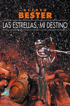 Alfred Bester, Sebastián Martínez: Las estrellas, mi destino (Paperback, 1999, Ediciones Gigamesh)
