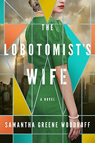 Samantha Greene Woodruff: The Lobotomist's Wife (Paperback, 2022, Lake Union Publishing)