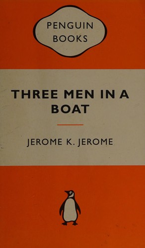 Jerome Klapka Jerome: Three Men in a Boat (2010, Penguin Books, Limited)