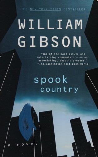 William Gibson: Spook Country (2008, Penguin Publishing Group)
