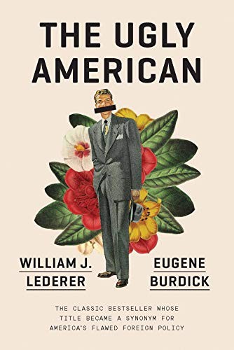 William J. Lederer, Eugene Burdick: The Ugly American (Paperback, 2019, W. W. Norton & Company)