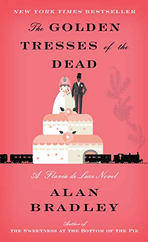 Alan Bradley: The Golden Tresses of the Dead (Paperback, 2019, Bantam, BANTAM)
