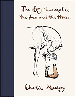 Boy, the Mole, the Fox and the Horse (2019, Penguin Random House)