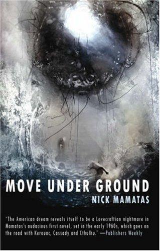 Nick Mamatas: Move Under Ground (Paperback, 2006, Prime Books)