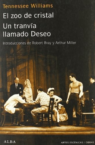 Amado Diéguez, Tennessee Williams: Un tranvía llamado Deseo / El zoo de cristal (Paperback, 2007, Alba Editorial, ALBA)