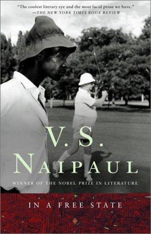 V. S. Naipaul: In a free state (2002, Vintage International)