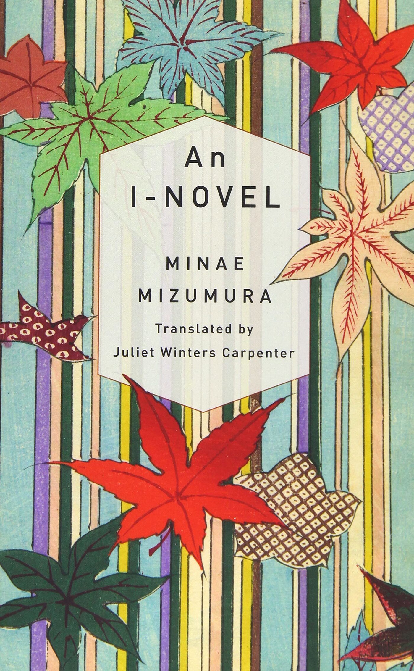 Minae Mizumura, Juliet Winters Carpenter: I-Novel (2021, Columbia University Press)