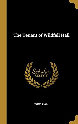 Anne Brontë: Tenant of Wildfell Hall (2019, Creative Media Partners, LLC, Wentworth Press)