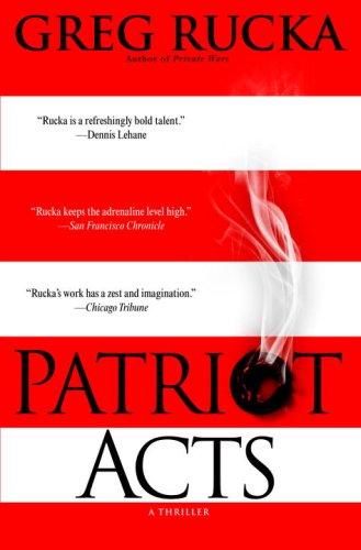 Greg Rucka: Patriot Acts (Hardcover, 2007, Bantam)