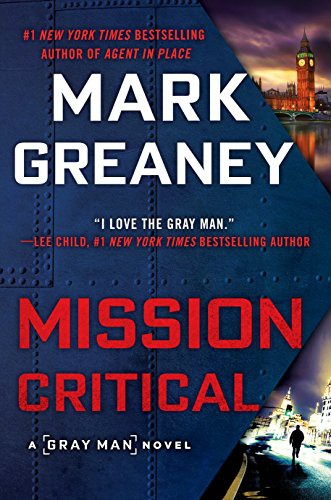 Mark Greaney: Mission Critical (Hardcover, 2019, Berkley Books, Berkley)