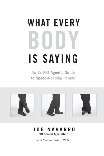 Joe Navarro, Marvin Karlins: What every BODY is saying (2008, HarperCollins)