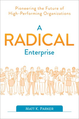 Matt K Parker: A Radical Enterprise (2022, It Revolution Press)