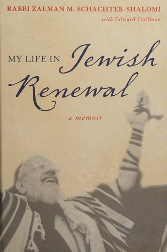 Zalman Schachter-Shalomi: My life in Jewish renewal (2012, Rowman & Littlefield Publishers, Inc.)
