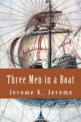 Jerome Klapka Jerome: Three Men in a Boat (Paperback, 2016, Createspace Independent Publishing Platform, CreateSpace Independent Publishing Platform)