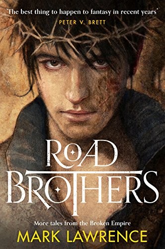 Mark Lawrence: Road Brothers (2017, HARPER COLLINS)