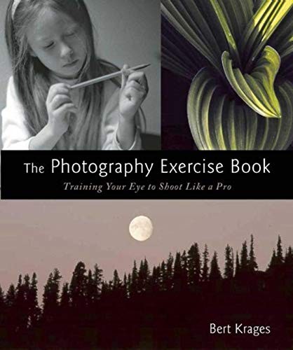 Bert Krages: The Photography Exercise Book (Paperback, 2016, Allworth)